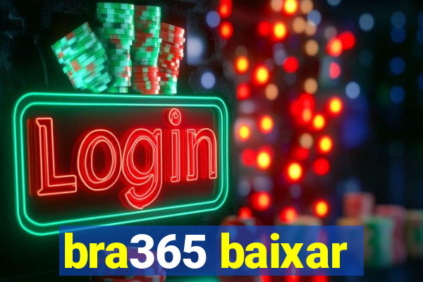 bra365 baixar